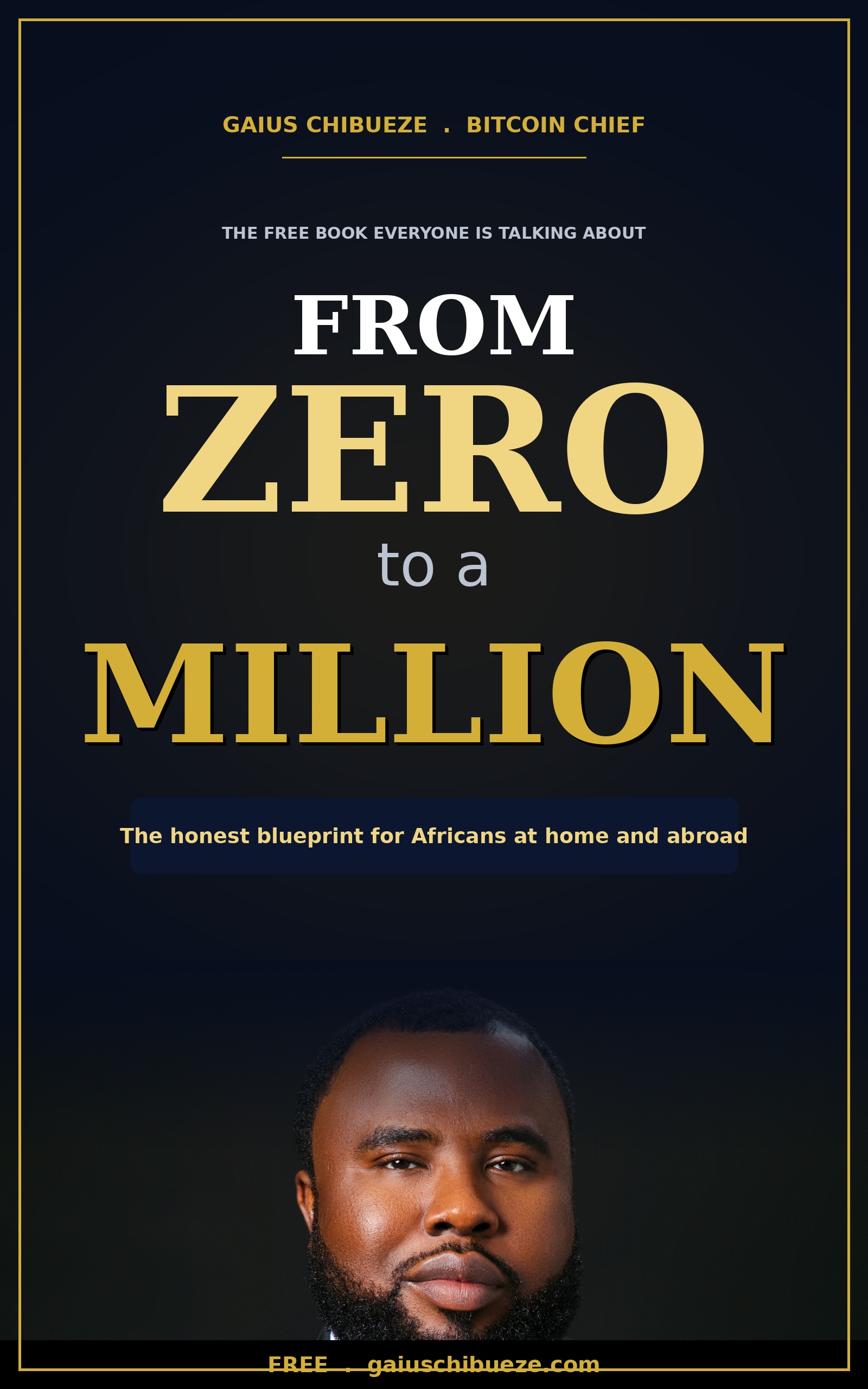 From Zero to a Million, free book by Gaius Chibueze
